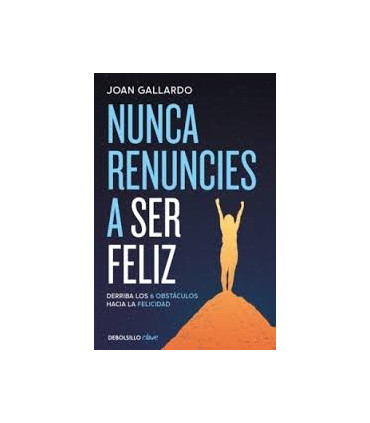 NUNCA RENUNCIES A SER FELIZ