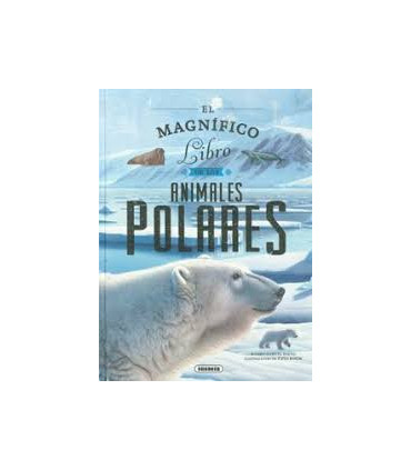 MAGNIFICO LIBRO DE LOS ANIMALES POLARES