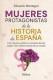 MUJERES PROTAGONISTAS HISTORIA DE ESPAÑA