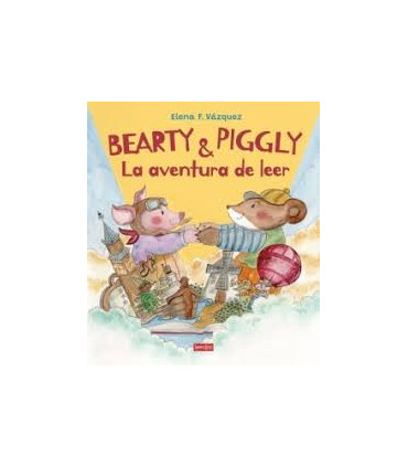 BEARTY Y PIGGLY - LA AVENTURA DE LEER