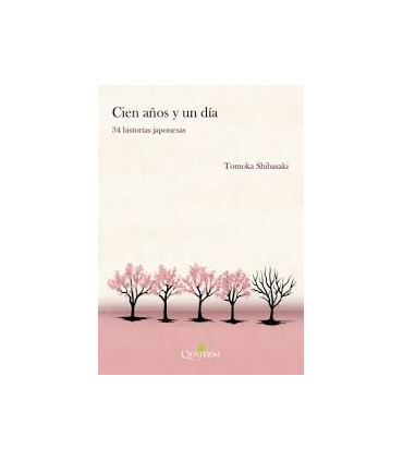 CIEN AÑOS Y UN DIA. 34 HISTORIAS JAPONES