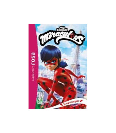 La Biblioteca rosa. Miraculous, 1. La supercanguro