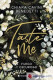 TASTE ME