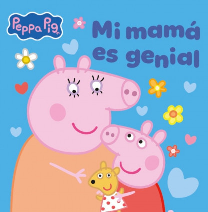 PEPPA PIG. MI MAMA ES GENIAL