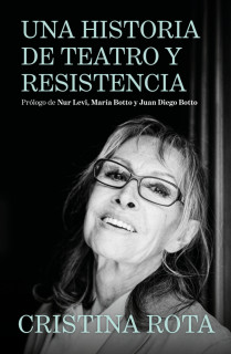 Cristina Rota. Una historia de teatro y resistencia