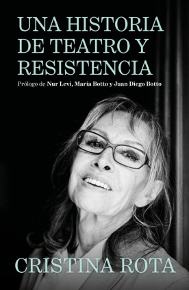 Cristina Rota. Una historia de teatro y resistencia