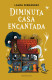 DIMINUTA CASA ENCANTADA ED ILUSTRADA