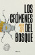 LOS CRIMENES DEL BOSQUE