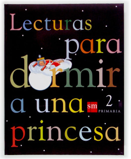 Lecturas para dormir a una princesa. 2 Primaria