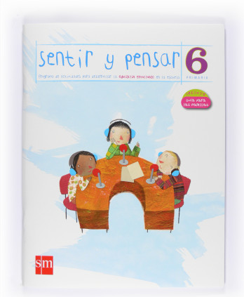 Sentir y Pensar. 6 Primaria