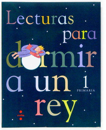 Lecturas para dormir a un rey. 1 Primaria