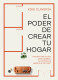 El poder de crear tu hogar