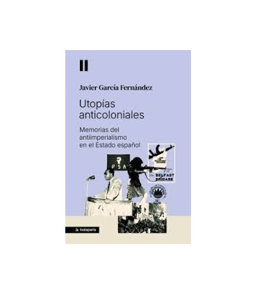 UTOPIAS ANTICOLONIALES - MEMORIAS DEL AN