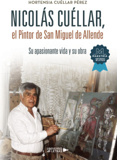 Nicolás Cuéllar, el Pintor de San Miguel de Allende