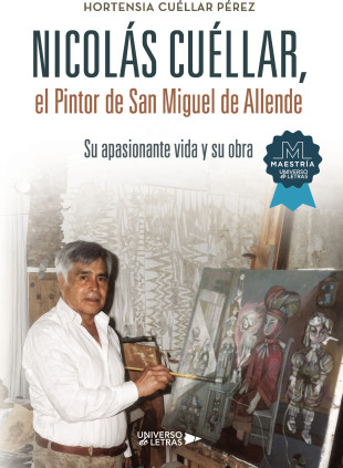 Nicolás Cuéllar, el Pintor de San Miguel de Allende
