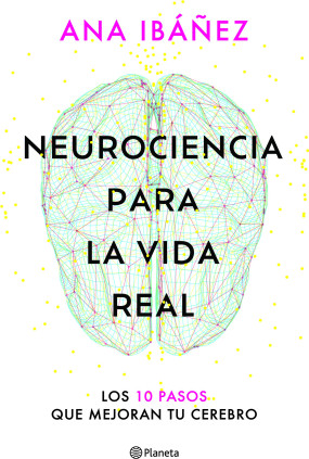 NEUROCIENCIA PARA LA VIDA REAL