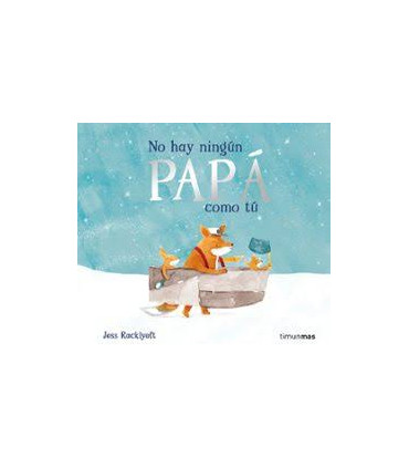 No hay ningún papá como tú