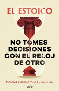 No tomes decisiones con el reloj de otro