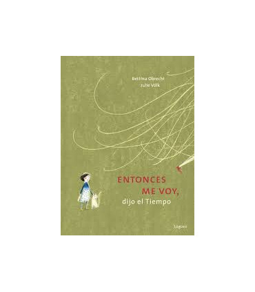 ENTONCES ME VOY, DIJO EL TIEMPO