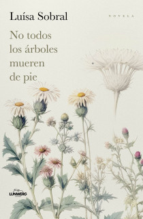 NO TODOS LOS ARBOLES MUEREN DE PIE
