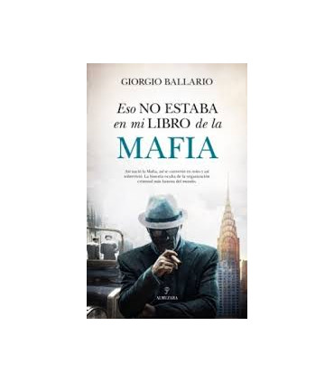 ESO NO ESTABA...HIST. DE LA MAFIA