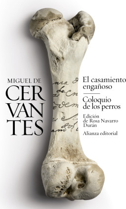 El casamiento engañoso / Coloquio de los perros