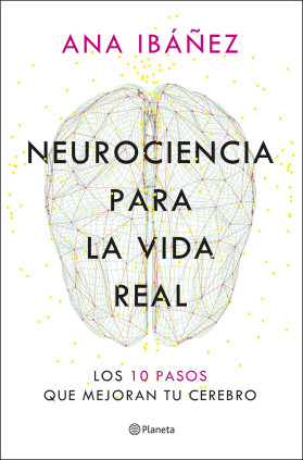 NEUROCIENCIA PARA LA VIDA REAL