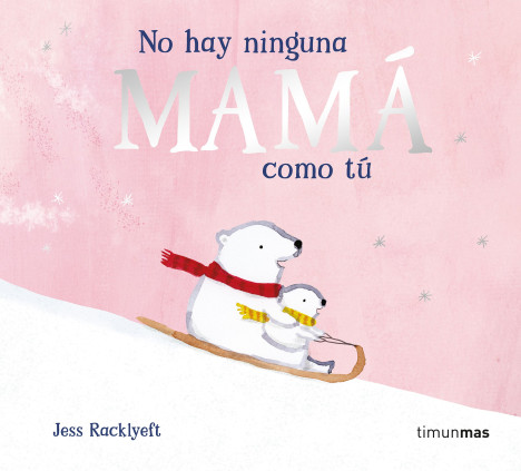 No hay ninguna mamá como tú