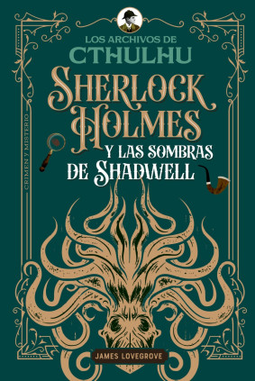 SHERLOCK HOLMES Y LAS SOMBRAS DE SHADWEL