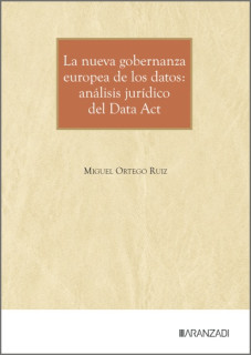 La nueva gobernanza europea de los datos: análisis jurídico del Data Act