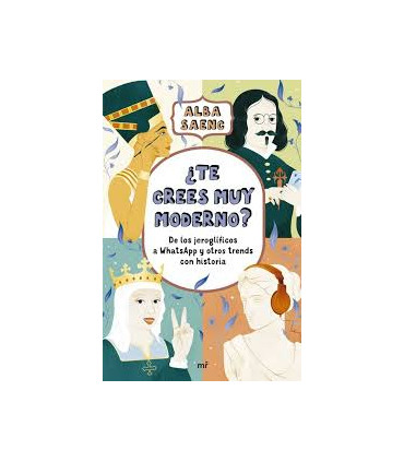 TE CREES MUY MODERNO