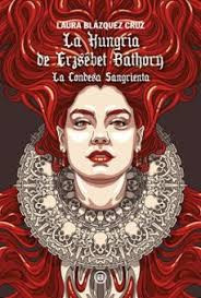 LA HUNGRIA DE ERZSEBET BATHORY