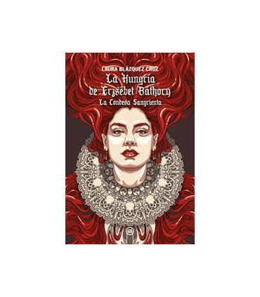 LA HUNGRIA DE ERZSEBET BATHORY