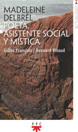 Madeleine Delbrêl. Poeta, asistente social y mística