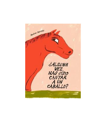 ALGUNA VEZ HAS OIDO CANTAR A UN CABALLO