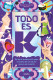 Todo es K