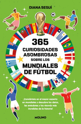 365 curiosidades asombrosas sobre los mundiales de fútbol