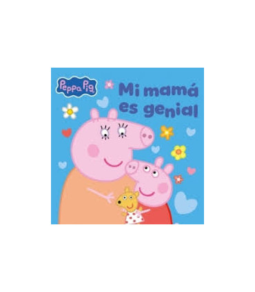 PEPPA PIG. MI MAMA ES GENIAL