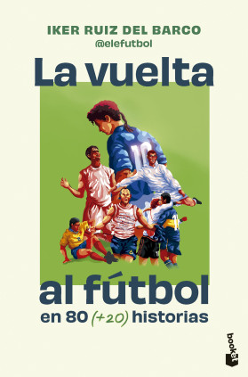 LA VUELTA AL FUTBOL EN 80 HISTORIAS