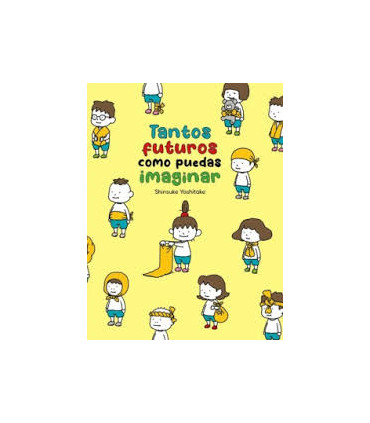 TANTOS FUTUROS COMO PUEDAS IMAGINAR