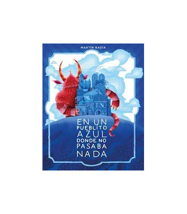 EN UN PUEBLITO AZUL DONDE NO PASABA NADA