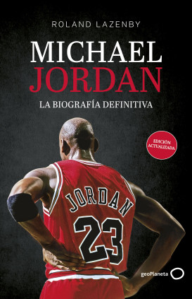 MICHAEL JORDAN LA BIOGRAFIA DEFINITIVA