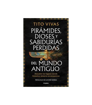 PIRAMIDES DIOSES Y SABIDURIAS PERDIDAS