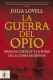 La Guerra del Opio. Drogas, codicia y la forja de la China moderna
