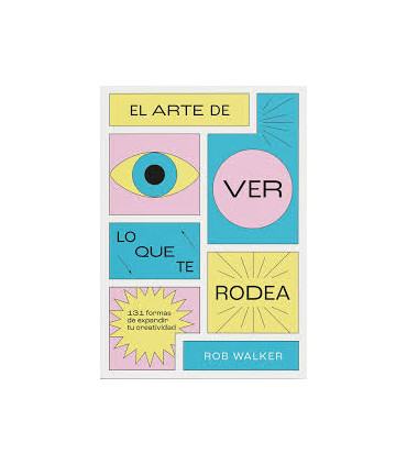 EL ARTE DE VER LO QUE TE RODEA