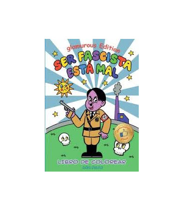 SER FASCISTA ESTA MAL GLAMOROUS EDITION