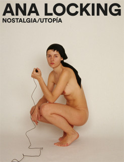 Ana Locking. Nostalgia/Utopía