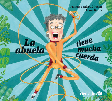 La abuela tiene mucha cuerda