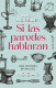 Si las paredes hablaran