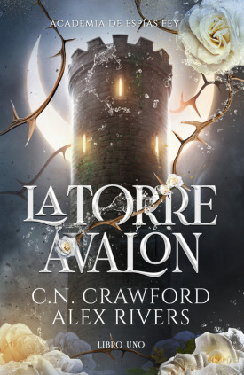 LA TORRE AVALON ACADEMIA DE ESPIAS FEY 1